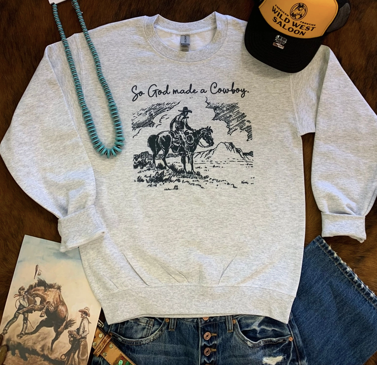 So God Made A Cowboy Western Sweatshirt