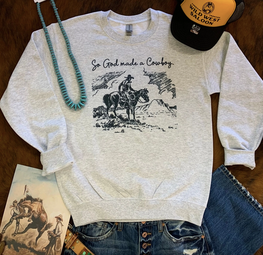 So God Made A Cowboy Western Sweatshirt